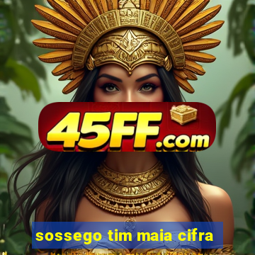 sossego tim maia cifra